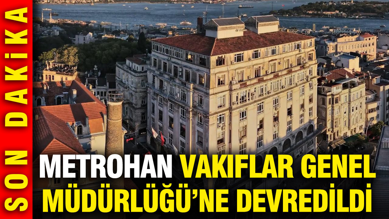 metrohan-vakiflar-genel-mudurlugune-devredildi-k9R3xDpp